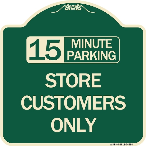 15 Minutes Parking Store Customers Heavy-Gauge Aluminum Architectural Sign, 18" x 18", G-1818-24594